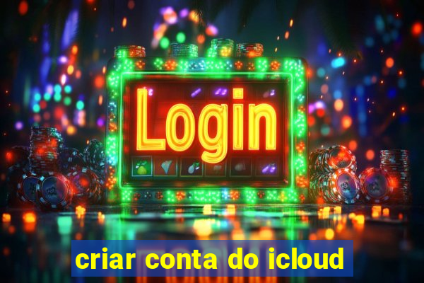 criar conta do icloud